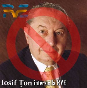 Iosif Ton interzis la RVE