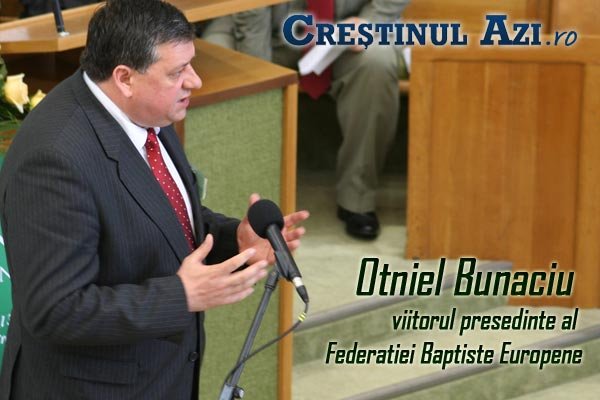 Otniel Bunaciu viitorul presedinte al Federatiei Baptiste Europene